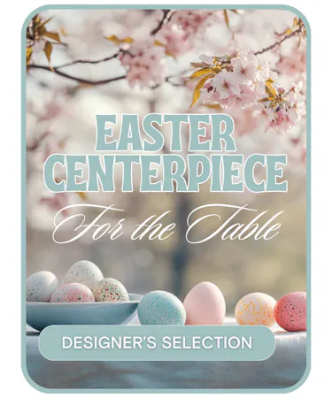 Our designers will create a lovely Easter Centerpiece